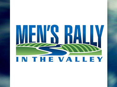 MEN’S RALLY IN THE VALLEY
